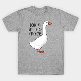 Look at All Those Chickens - Funny Meme T-Shirt